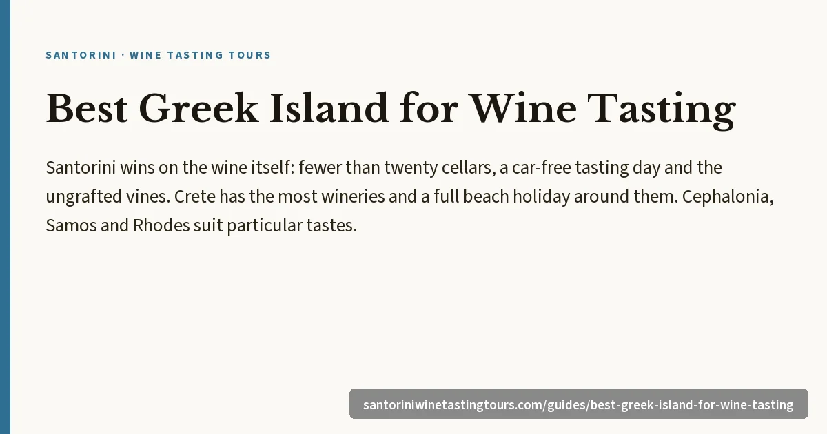 Best Greek island for wine tasting: Santorini, Crete, Cephalonia and the other wine islands compared